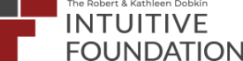 The Robert & Kathleen Dobkin Intuitive Foundation